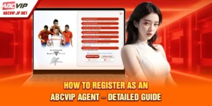 How to Register as an ABCVIP Agent – Detailed Guide