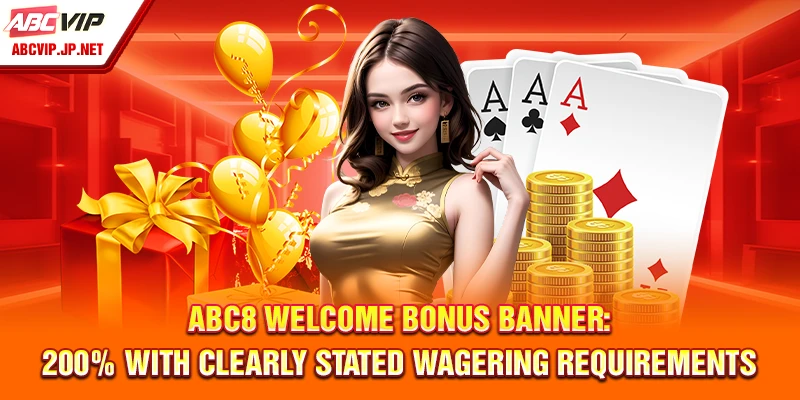 ABC8 Brand Philippines Review – Trusted And Mobile-Friendly 8 ABC8 Welcome Bonus Banner: 200% with Clearly Stated Wagering Requirements