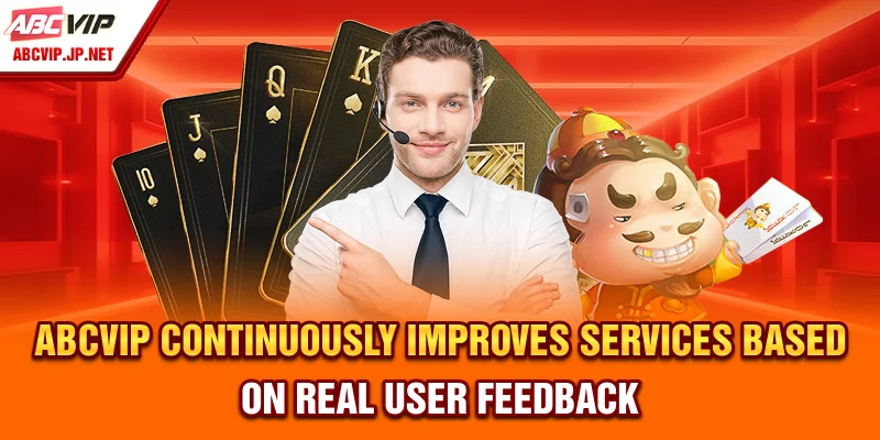 ABCVIP Continuously Improves Services Based on Real User Feedback