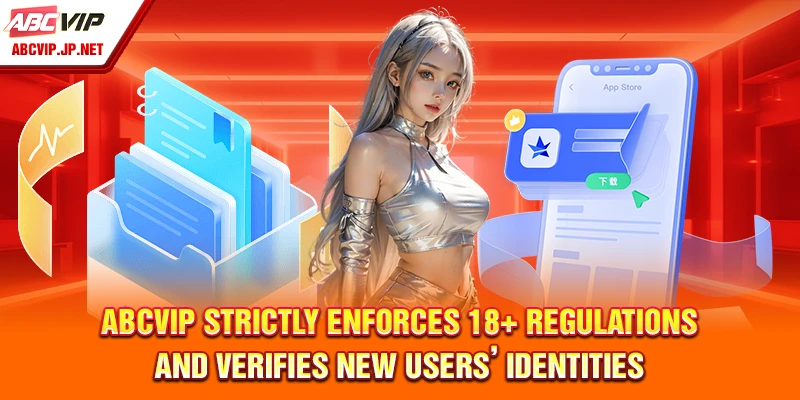 Privacy Policy ABCVIP – Data Collection And Protection Guide 10 ABCVIP Strictly Enforces 18+ Regulations and Verifies New Users’ Identities