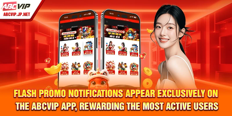 Mobile App Insights: ABCVIP’s Smart Betting Platform 12 Flash promo notifications appear exclusively on the ABCVIP app, rewarding the most active users