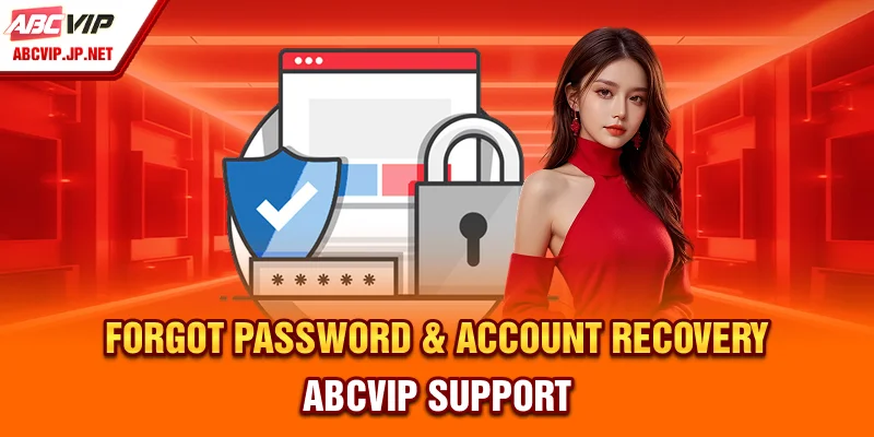 Forgot Password & Account Recovery | ABCVIP Support