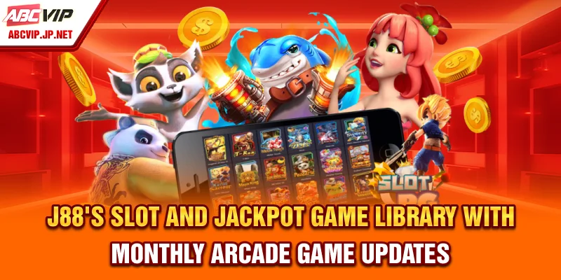 J88 Brand Review And Trustworthiness Guide For Players 7 J88’s Slot and Jackpot Game Library, with Monthly Arcade Game Updates