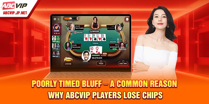 Poorly timed bluff – a common reason why ABCVIP players lose chips