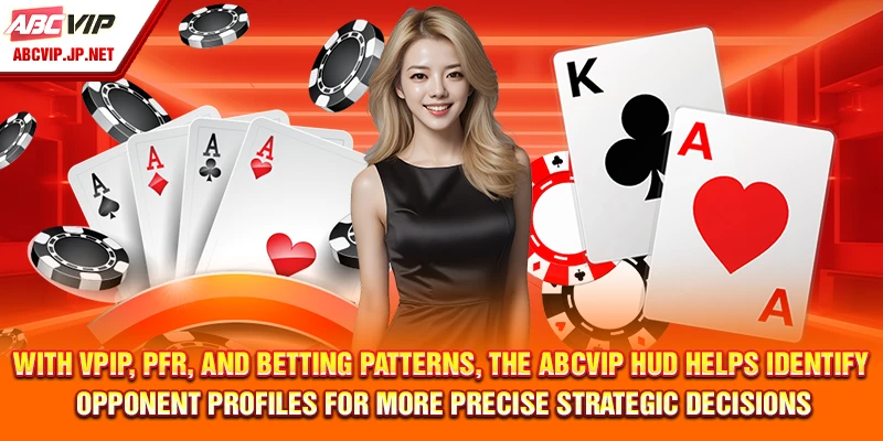 With VPIP, PFR, and betting patterns, the ABCVIP HUD helps identify opponent profiles for more precise strategic decisions.